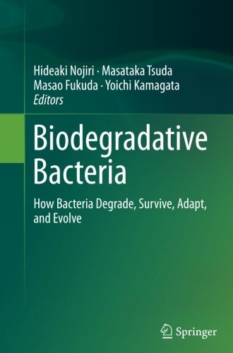 Hideaki Nojiri/Biodegradative Bacteria@ How Bacteria Degrade, Survive, Adapt, and Evolve@Softcover Repri