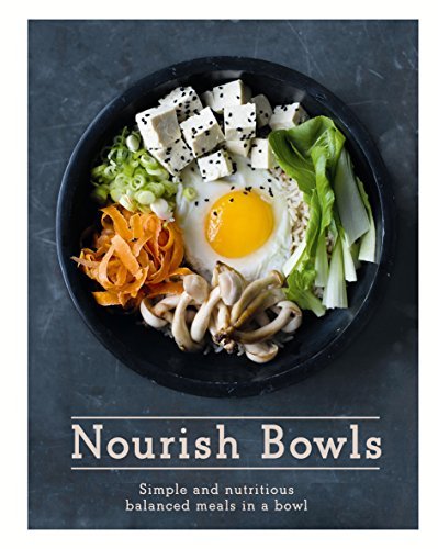 Quadrille Publishing/Nourish Bowls@Simple and Nutritious Balanced Meals in a Bowl