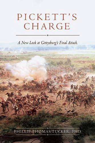 Phillip Thomas Tucker Pickett's Charge A New Look At Gettysburg's Final Attack 