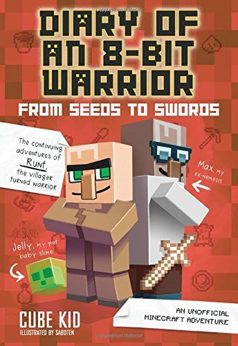 Cube Kid/Diary of an 8-Bit Warrior@ From Seeds to Swords, 2: An Unofficial Minecraft