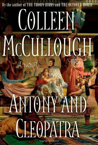 Colleen McCullough/Antony & Cleopatra