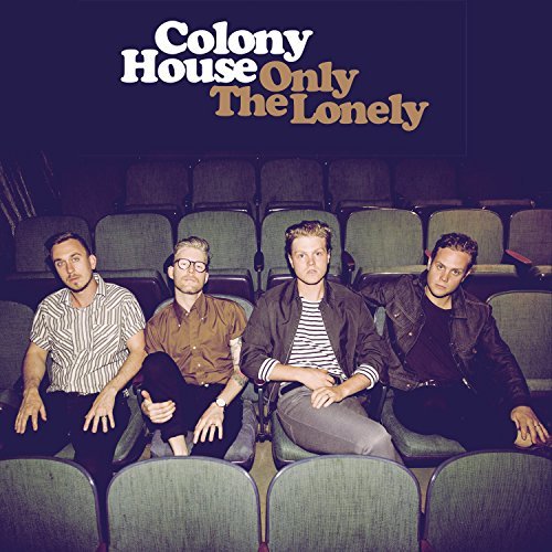 Album Art for Only The Lonely by COLONY HOUSE