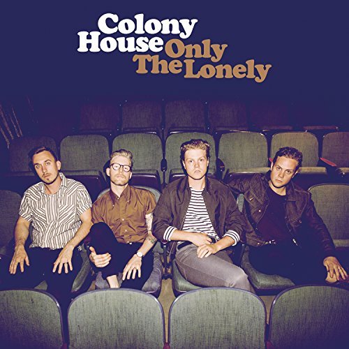 Colony House Only The Lonely 