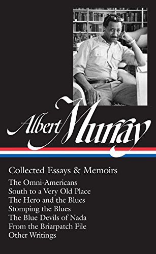 Albert Murray/Albert Murray@ Collected Essays & Memoirs (Loa #284): The Omni-A