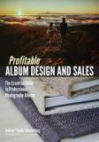 Andrew Fundy Funderburg Profitable Album Design And Sales The Essential Guide To Professional Photography A 