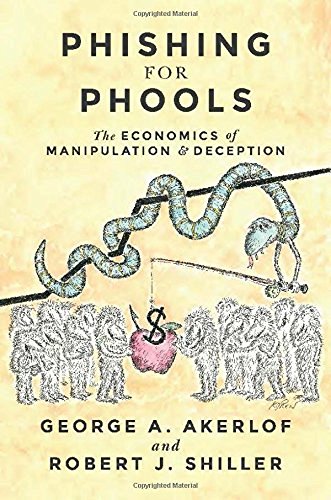 George A. Akerlof Phishing For Phools The Economics Of Manipulation And Deception 