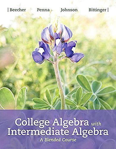 Judith Beecher College Algebra With Intermediate Algebra A Blended Course 
