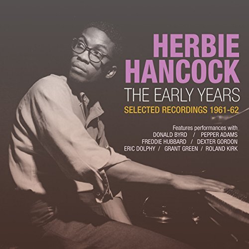 Herbie Hancock Early Years Selected Recordings 1961 62 