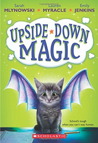 Sarah Mlynowski/Upside-Down Magic (Upside-Down Magic #1), 1