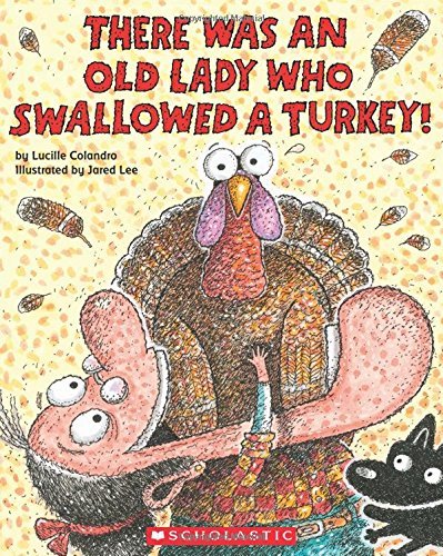Lucille Colandro/There Was an Old Lady Who Swallowed a Turkey!