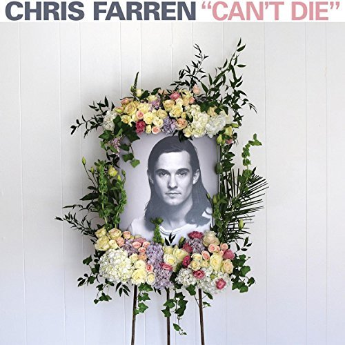 Chris Farren/Can'T Die