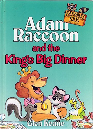 Glen Keane Adam Raccoon & The King's Big Dinner Parables For Kids 