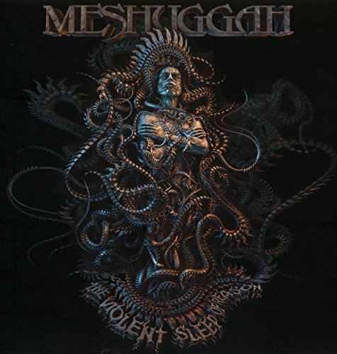 Meshuggah/Violent Sleep Of Reason