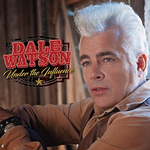 Dale Watson Under The Influence 