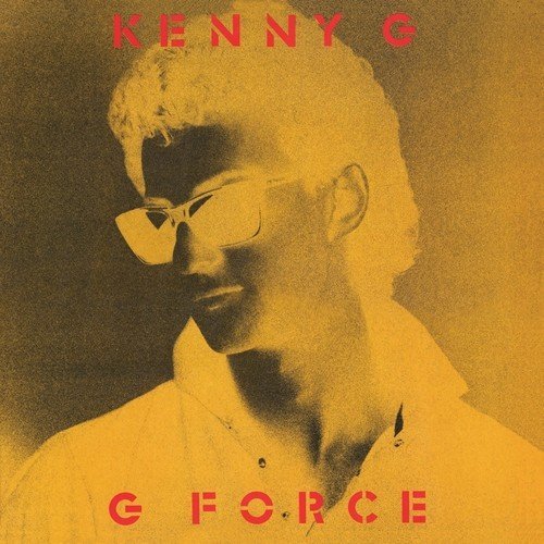 Kenny G/G Force (Expanded Edition)