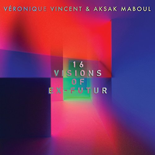 Vincent,Veronique / Maboul,Aks/16 Visions Of Ex-Futur