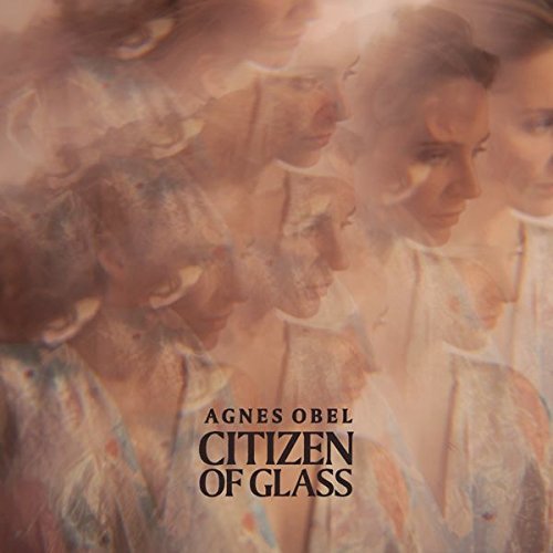 Agnes Obel/Citizen Of Glass