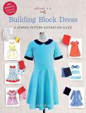 Liesl Gibson Oliver + S Building Block Dress A Sewing Pattern Alteration Guide 