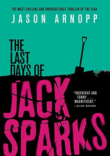 Jason Arnopp/The Last Days of Jack Sparks@Reprint