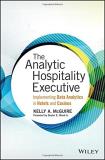 Kelly A. Mcguire The Analytic Hospitality Executive Implementing Data Analytics In Hotels And Casinos 