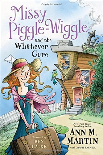Ann M. Martin/Missy Piggle-Wiggle and the Whatever Cure