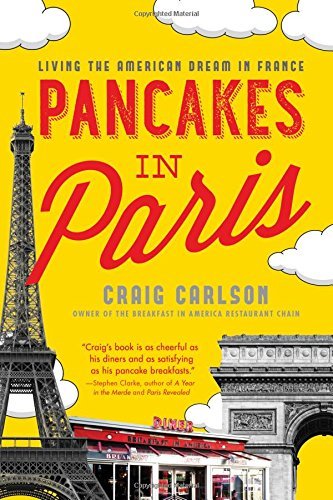 Craig Carlson/Pancakes in Paris@ Living the American Dream in France