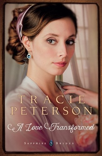 Tracie Peterson/A Love Transformed