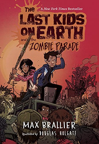 Brallier,Max/ Holgate,Douglas (ILT)/The Last Kids on Earth and the Zombie Parade