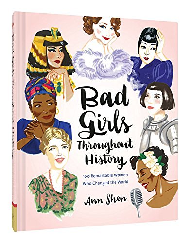 Ann Shen/Bad Girls Throughout History@100 Remarkable Women Who Changed the World