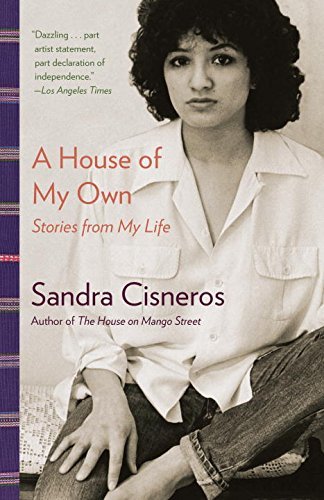 Sandra Cisneros/A House of My Own@ Stories from My Life