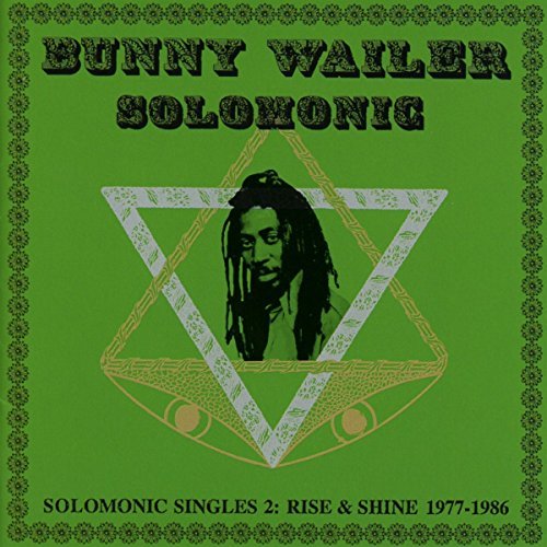 Bunny Wailer/Solomonic Singles 2: Rise & Shine 1977-1