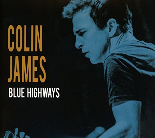 Colin James/Blue Highways@Import-Gbr