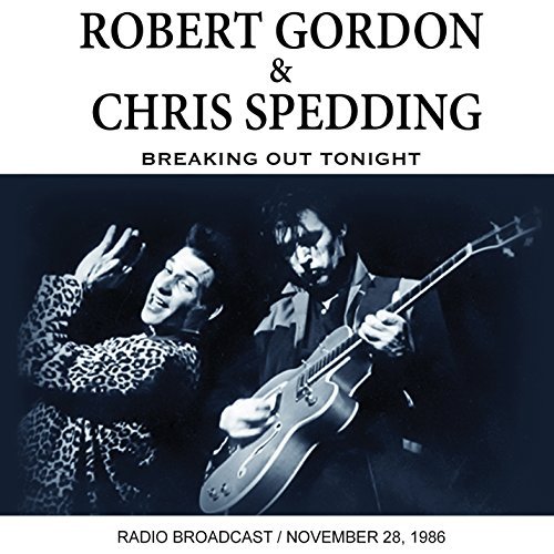 Robert Gordon & Chris Spedding/Breaking Out Tonight