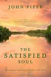 John Piper The Satisfied Soul Showing The Supremacy Of God In All Of Life 