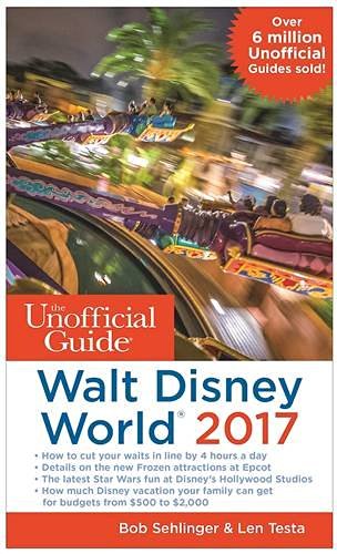 Walt Disney World Resort The Unofficial Guide To Walt Disney World 2017 2017 