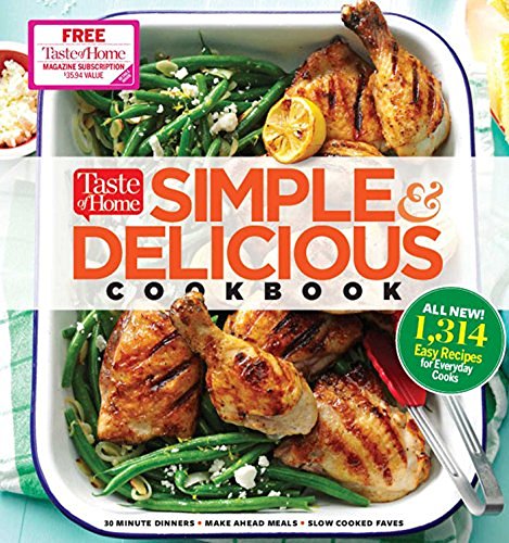 Editors at Taste of Home/Taste of Home Simple & Delicious Cookbook@ All-New 1,314 Easy Recipes for Today's Family Coo