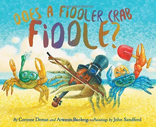 Corinne Demas/Does a Fiddler Crab Fiddle?
