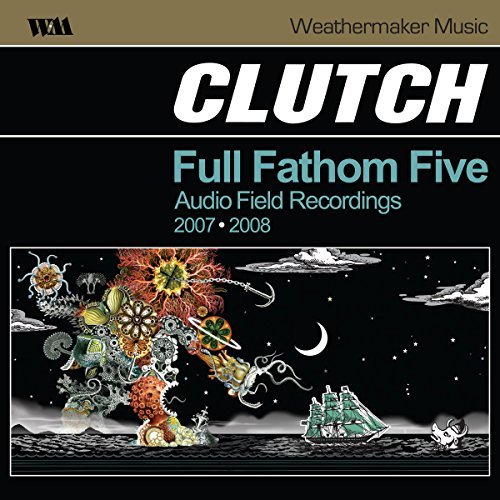 Clutch Full Fathom Five 