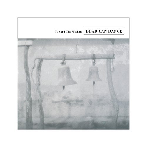 Dead Can Dance/Toward The Within