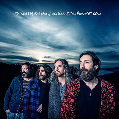 Chris Robinson Brotherhood/If You Lived Here, You Would Be Home By Now