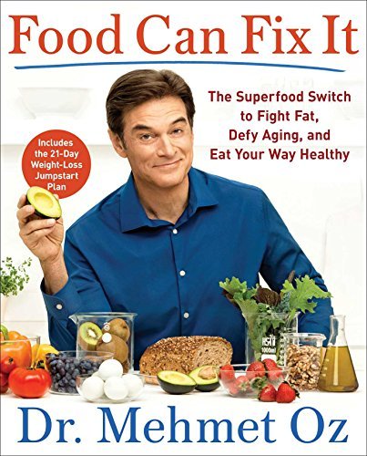 Mehmet Oz Food Can Fix It The Superfood Switch To Fight Fat Defy Aging An 