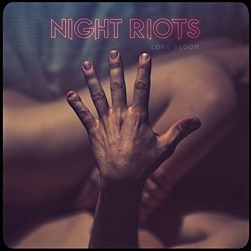 Night Riots Love Gloom 
