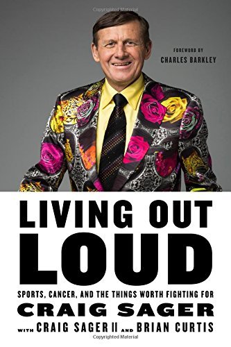 Craig Sager/Living Out Loud@Sports, Cancer, and the Things Worth Fighting for