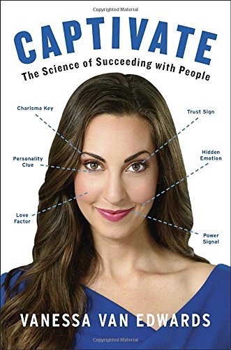 Vanessa Van Edwards/Captivate@ The Science of Succeeding with People