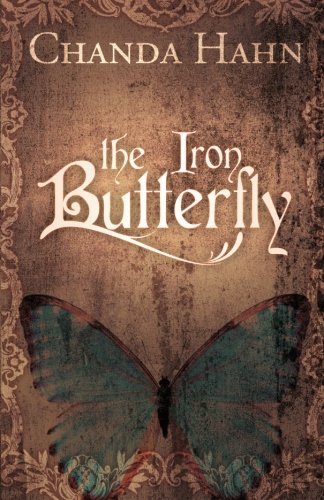 Chanda Hahn/The Iron Butterfly