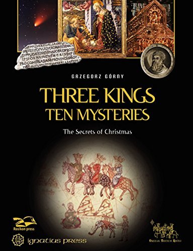 Janusz Rosikon Three Kings Ten Mysteries The Secrets Of Christmas And Epiphany 