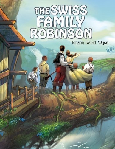 Johann David Wyss/The Swiss Family Robinson