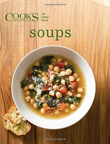 Cook's Illustrated All Time Best Soups 