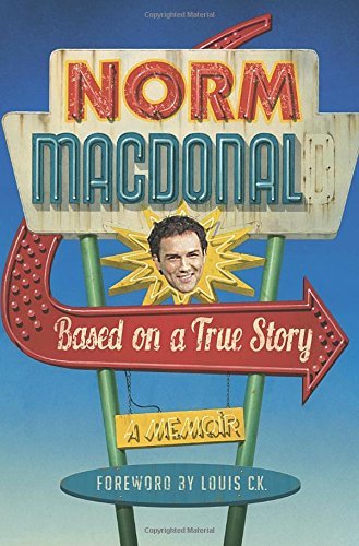 Norm Macdonald Based On A True Story A Memoir 