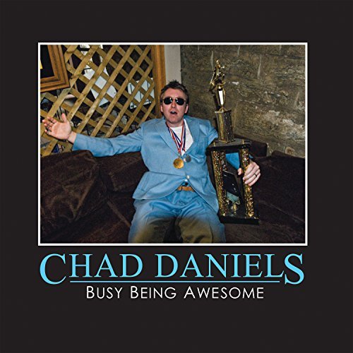 Chad Daniels/Busy Being Awesome